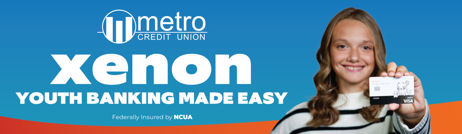 Teaching your child how to manage money is a smart thing to do & Metro Credit Union helps by offering youth banking accounts.